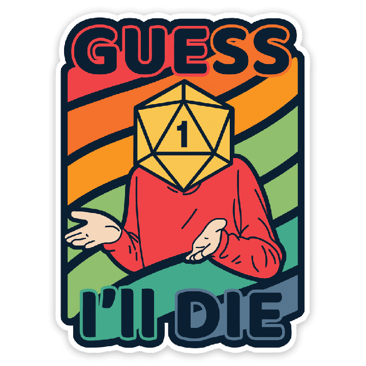 GlassStaff - Sticker - Colorful Guess I'll Die