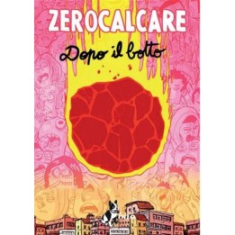 Zerocalcare: Dopo il Botto
