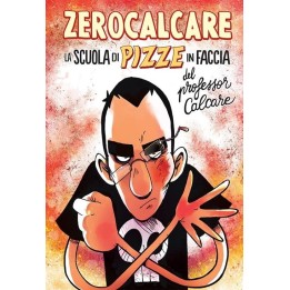 Zerocalcare: La Scuola di Pizze in Faccia del Professor Calcare