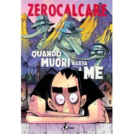 Zerocalcare: Quando Muori Resta a Me